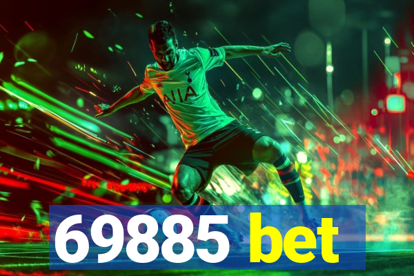 69885 bet